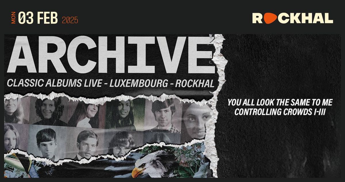 ARCHIVE \u2022 Rockhal, Luxembourg 