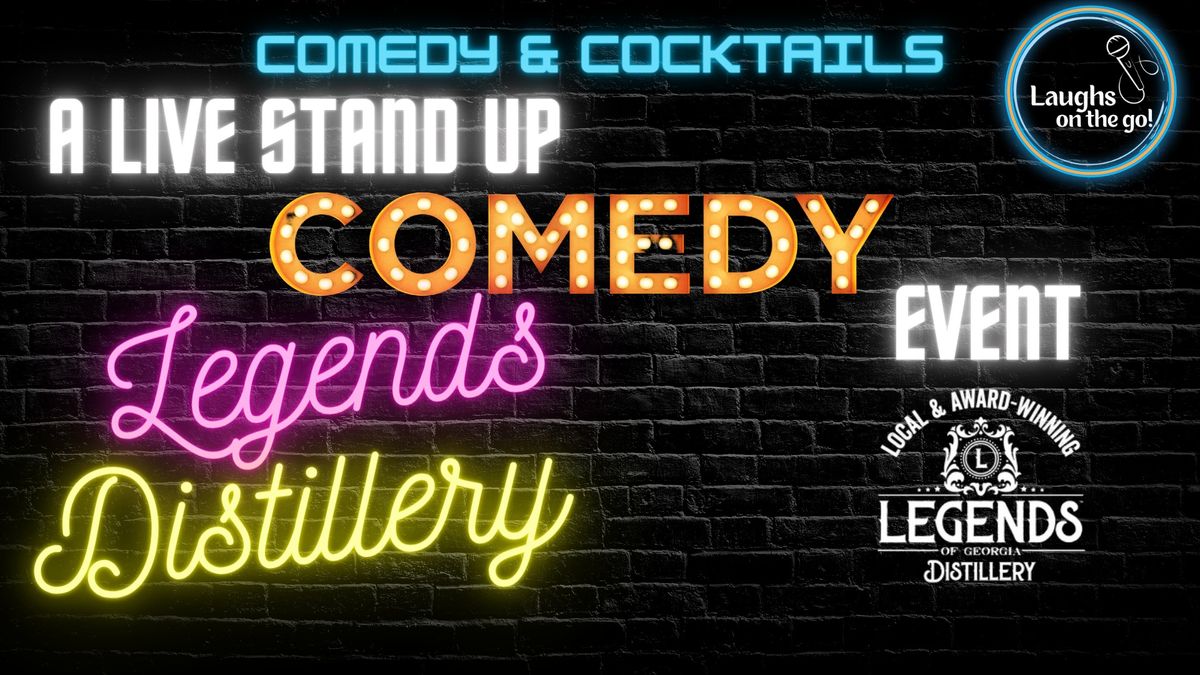 Comedy and Cocktails at Legends Distillery, A Live Stand Up Comedy Event!