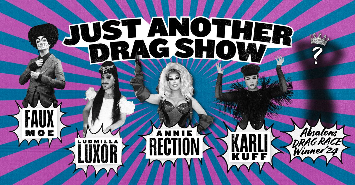 Just Another Drag Show