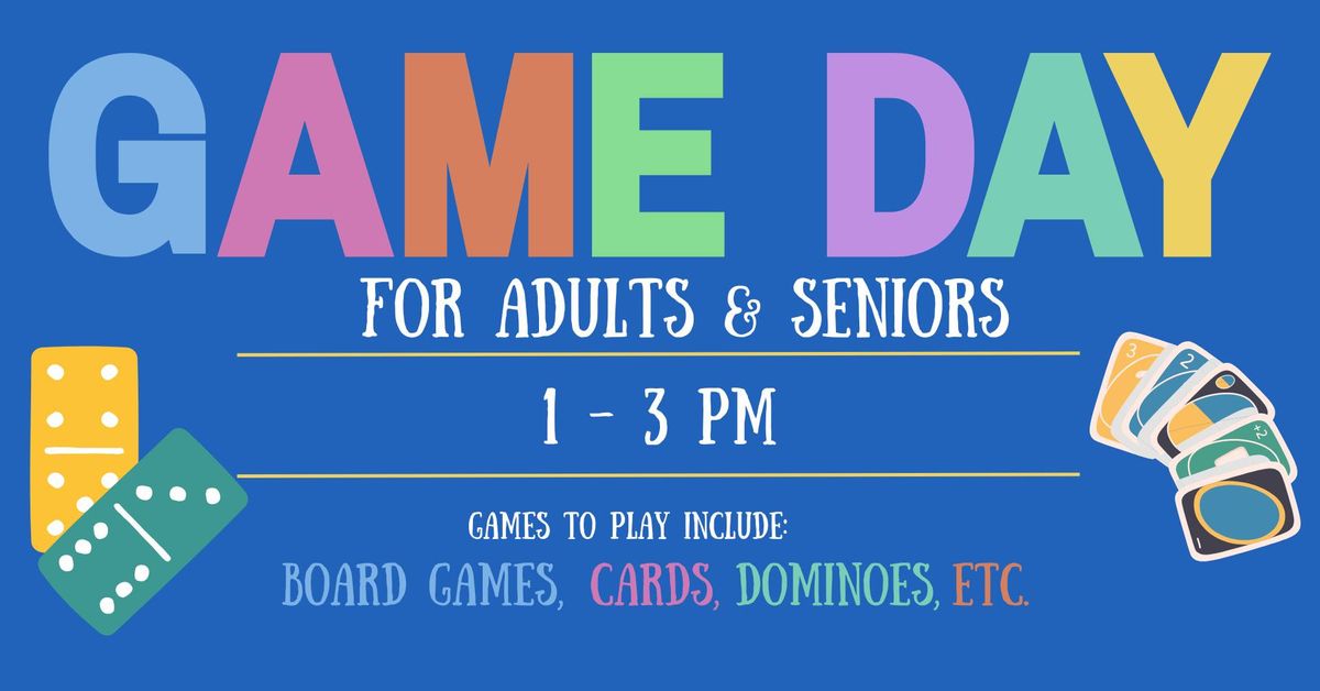 Game Day for Adults & Seniors