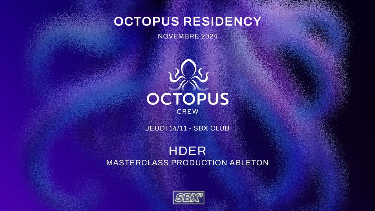 HDER : MASTERCLASS ABLETON [SBX] \ud83d\udc19 OCTOPUS RESIDENCY