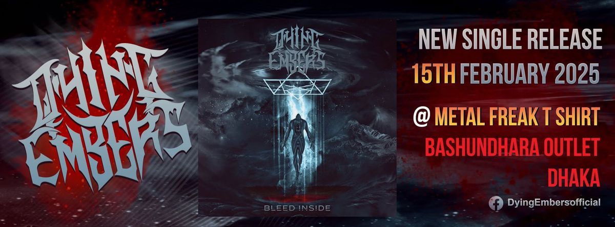 Dying Embers - Bleed Inside ( Releasing worldwide) 