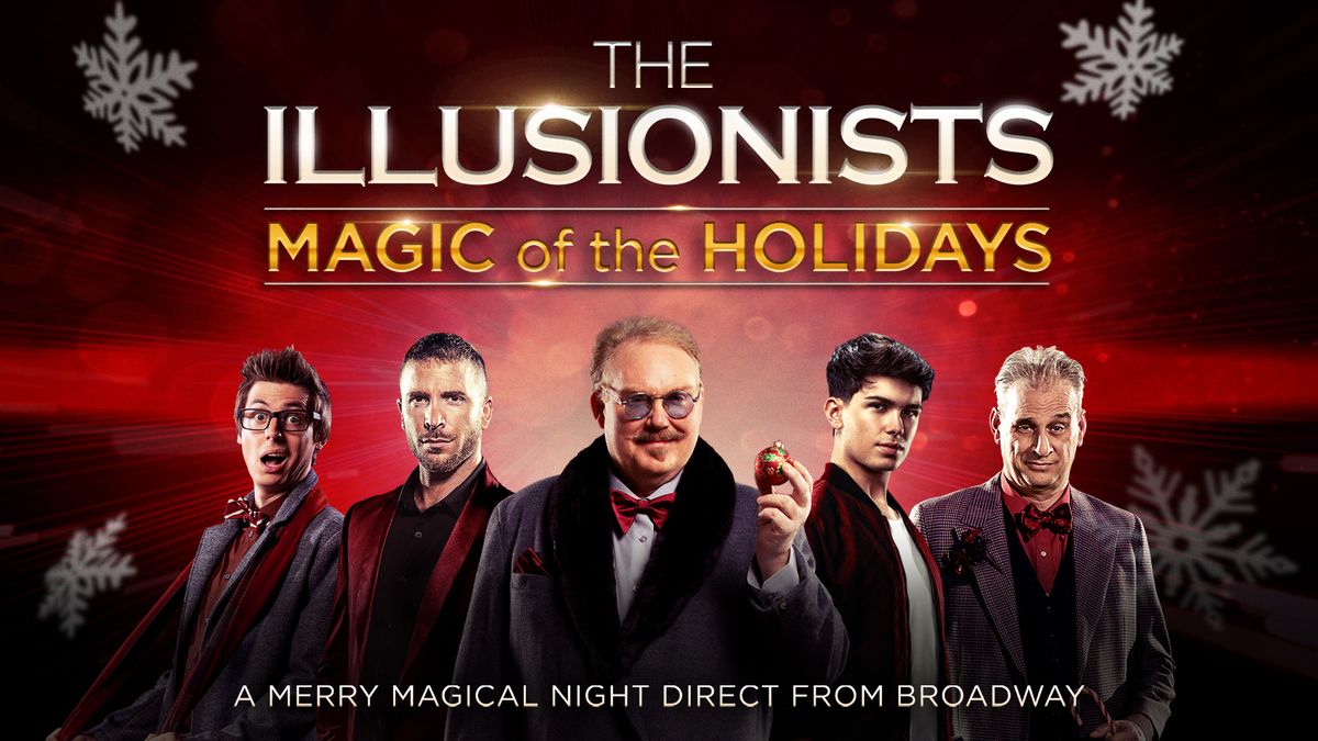 The Illusionists | Magic of the Holidays