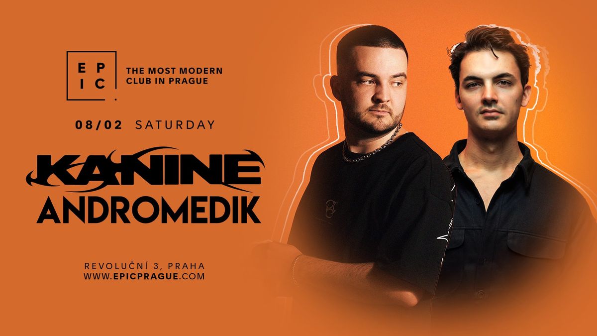 KANINE & ANDROMEDIK \u2192 EPIC Prague