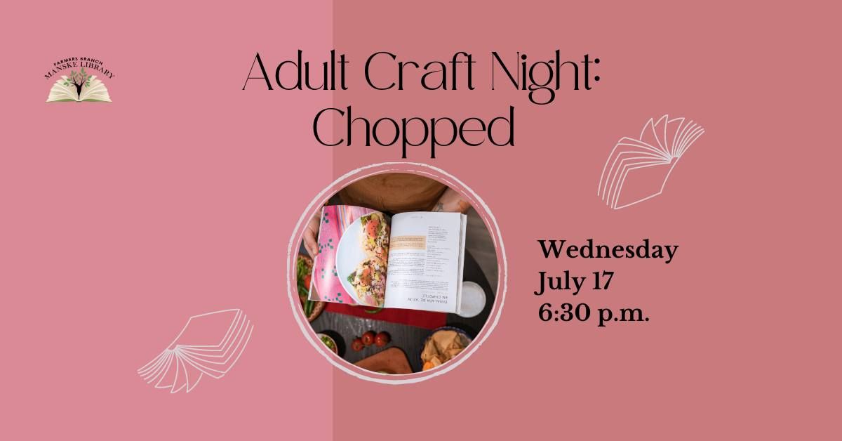 Adult Craft Night: Chopped