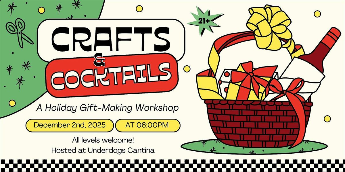 Crafts & Cocktails: A Holiday Gift-Making Workshop