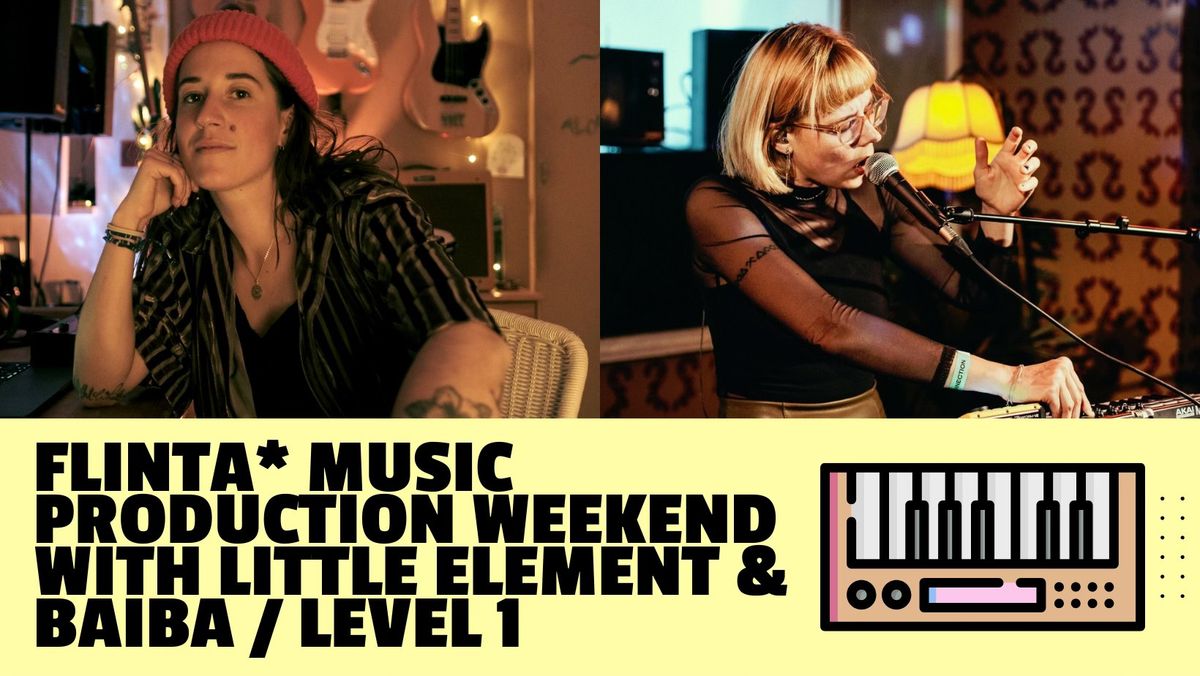 FLINTA* Music Production Weekend with LITTLE ELEMENT & BAIBA