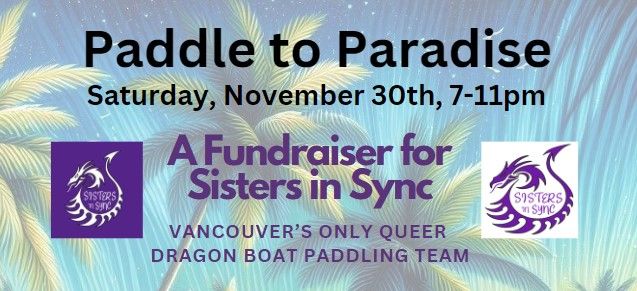 Paddle to Paradise - A Fundraiser for Sisters in Sync