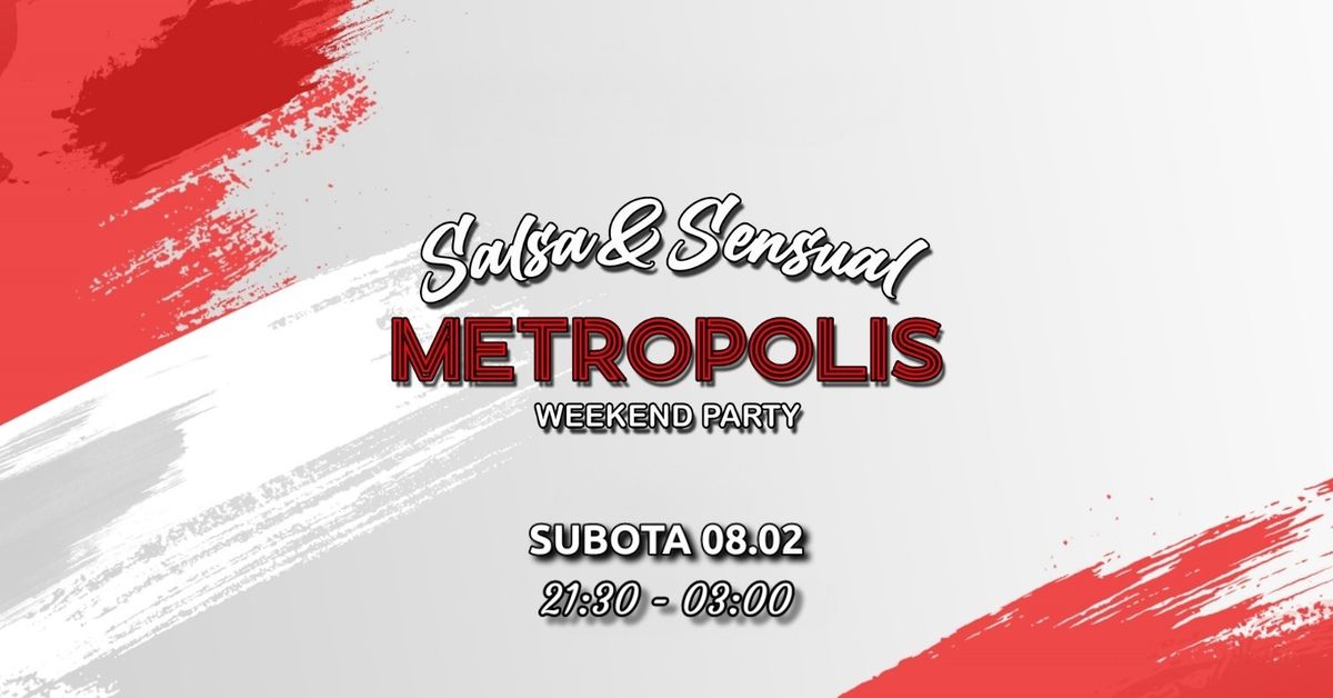 Salsa & Sensual METROPOLIS Weekend Party 