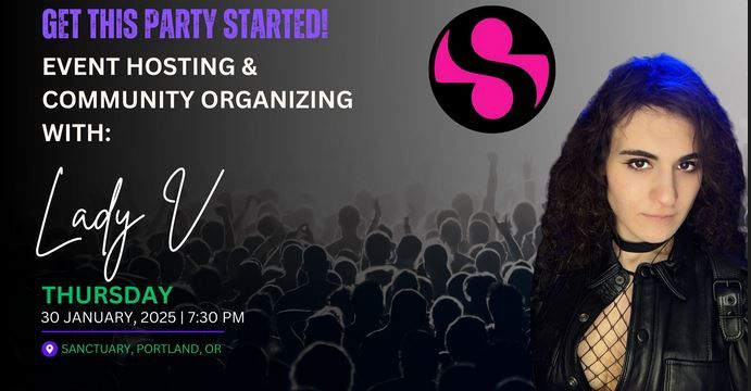 Get This Party Started! - Event Hosting & Community Organizing w\/ Lady V