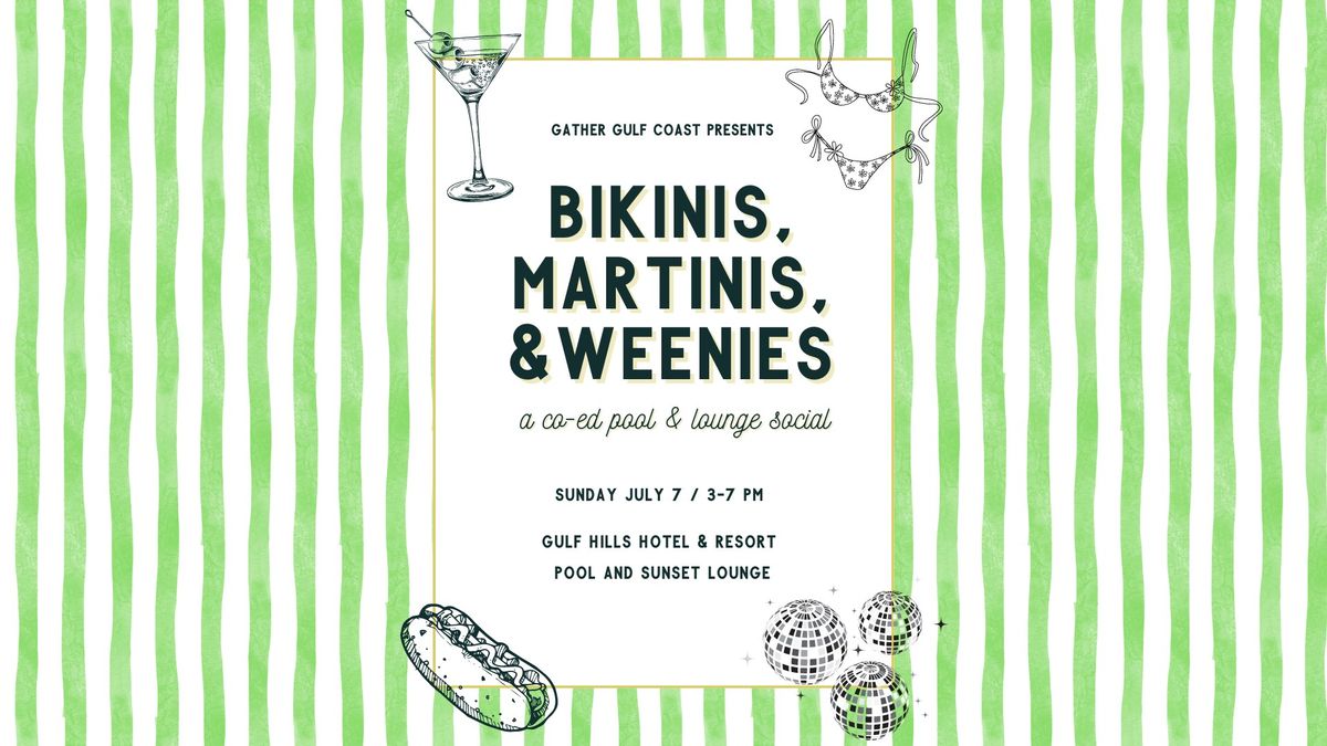 Bikinis, Martinis, & Weenies