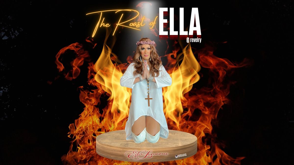 The Roast of Ella