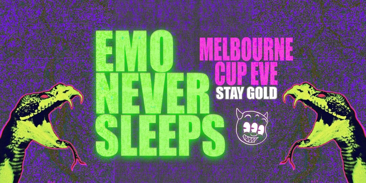 EMO NEVER SLEEPS: CUP EVE