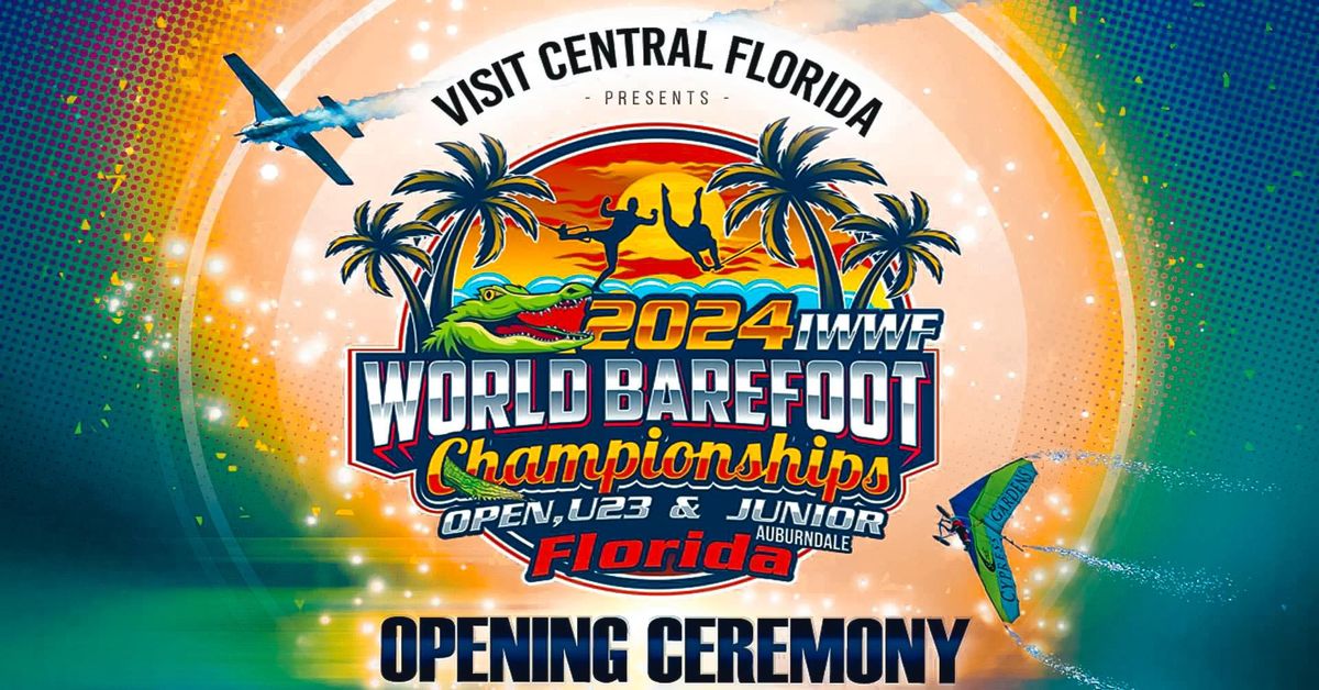 ~OPENING CEREMONY~ 2024 IWWF Open, U23 & Junior World Barefoot Water Ski Championships