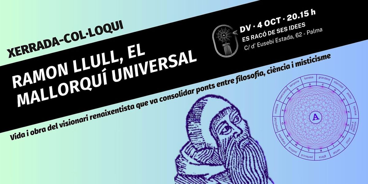 Xerrada-col\u00b7loqui: Ramon Llull, el mallorqu\u00ed universal