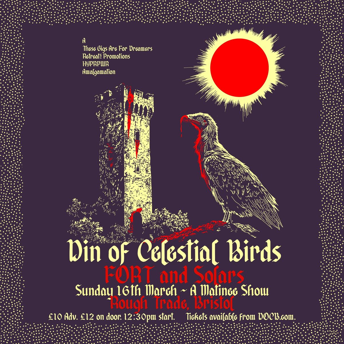 Din of Celestial Birds\/FORT\/Solars - A Matinee Show