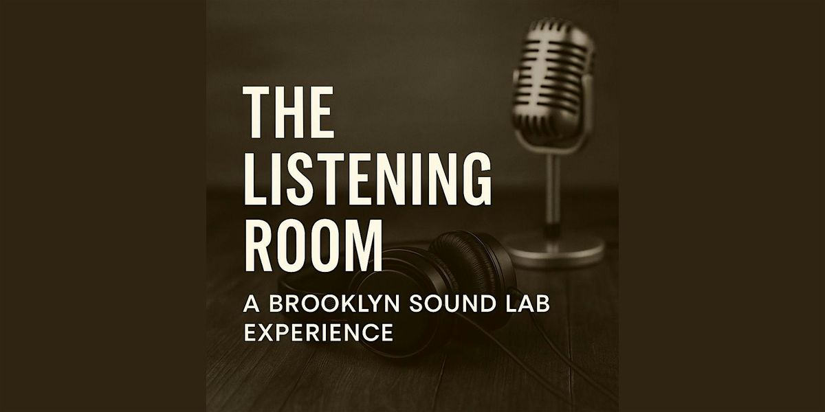 The Listening Room: A Brooklyn Sound Lab Experience