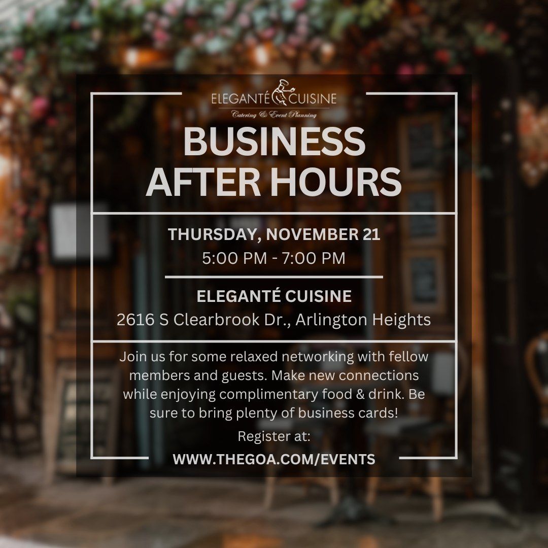 Business After Hours - Hosted by: Elegant\u00e9 Cuisine