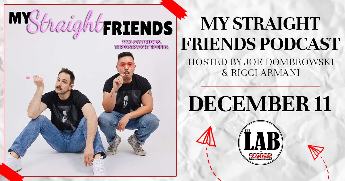 My Straight Friends Podcast: Hosted by Joe Dombrowski & Ricci Armani at The Lab at Zanies