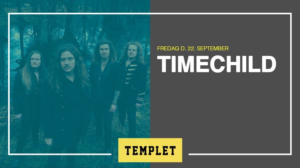 Timechild + support: Exelerate \/ Templet