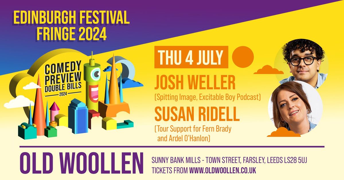 Edinburgh Fringe Comedy Previews: JOSH WELLER + SUSAN RIDDELL