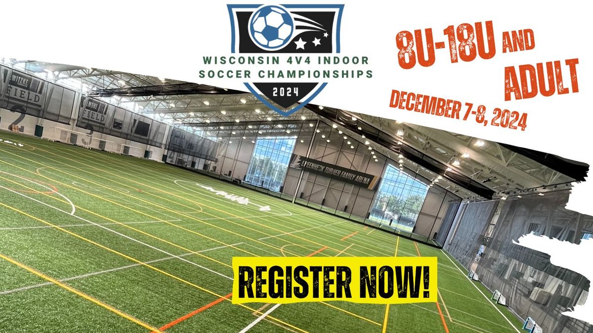 Wisconsin 4V4 Indoor Soccer Championships 8u-Adult