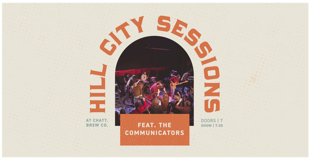 Hill City Sessions: The Communicators (Ages 21+)