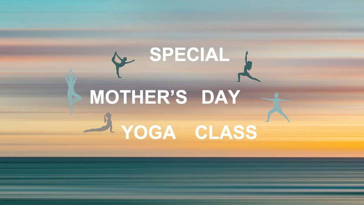 SPECIAL MOTHER'S DAY YOGA SESSION