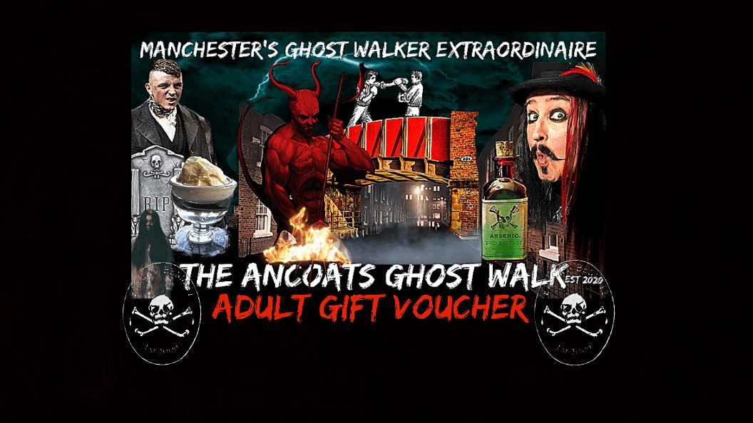 ADULT GIFT VOUCHER FOR THE ANCOATS GHOST WALK