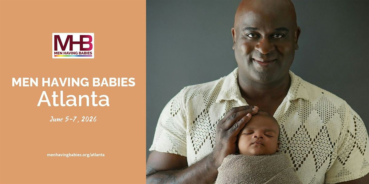 Men Having Babies 2026 Atlanta Surrogacy Conference & Expo