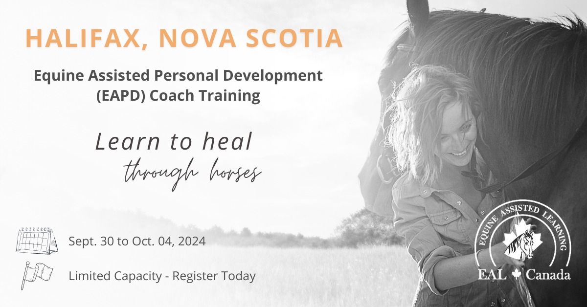 Equine Assisted Personal Development (EAPD) Coach Training @ Halifax, Nova Scotia