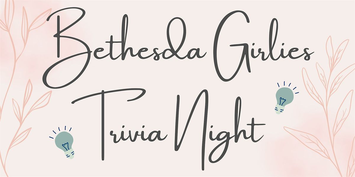 Bethesda Girlies: Trivia Night
