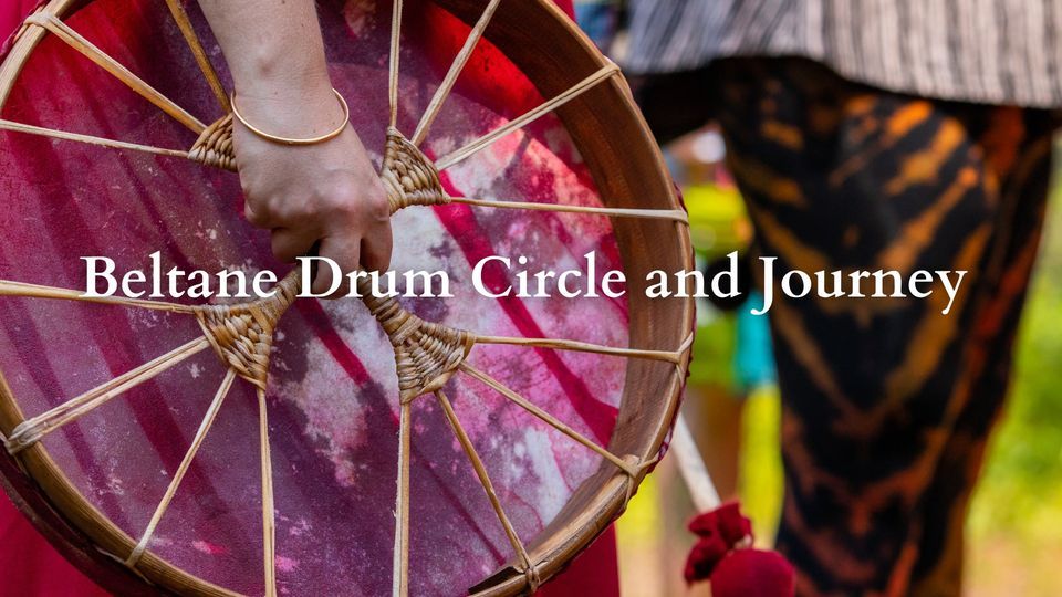 Beltane Drum Circle and Journey