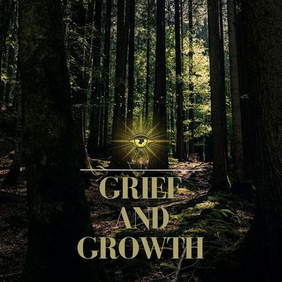 Grief and Growth
