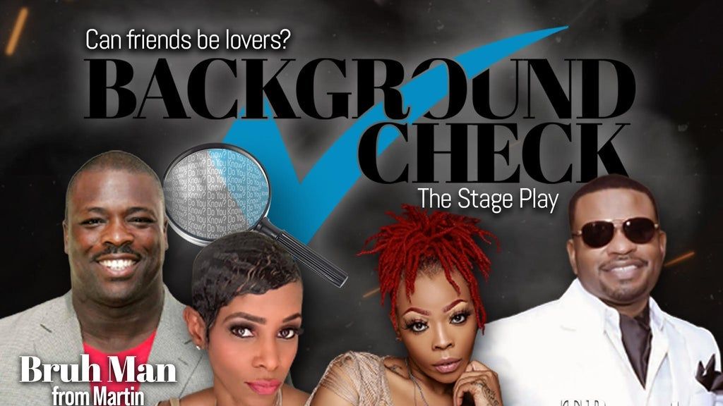 Background Check: The Stage Play