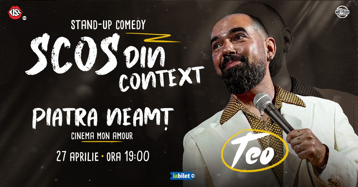 PIATRA NEAM\u021a | Teo - Scos din context | Stand Up Comedy Show