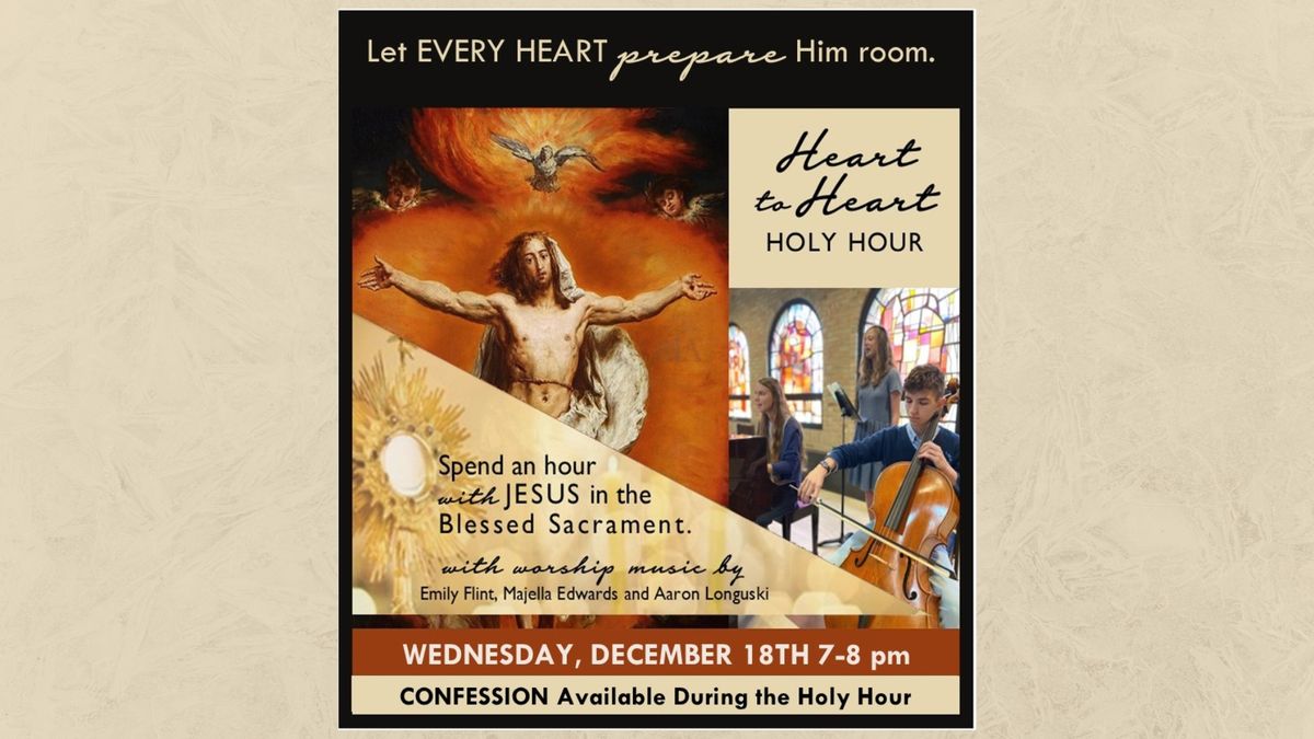 Heart to Heart Holy Hour - Dec. 18, 2024