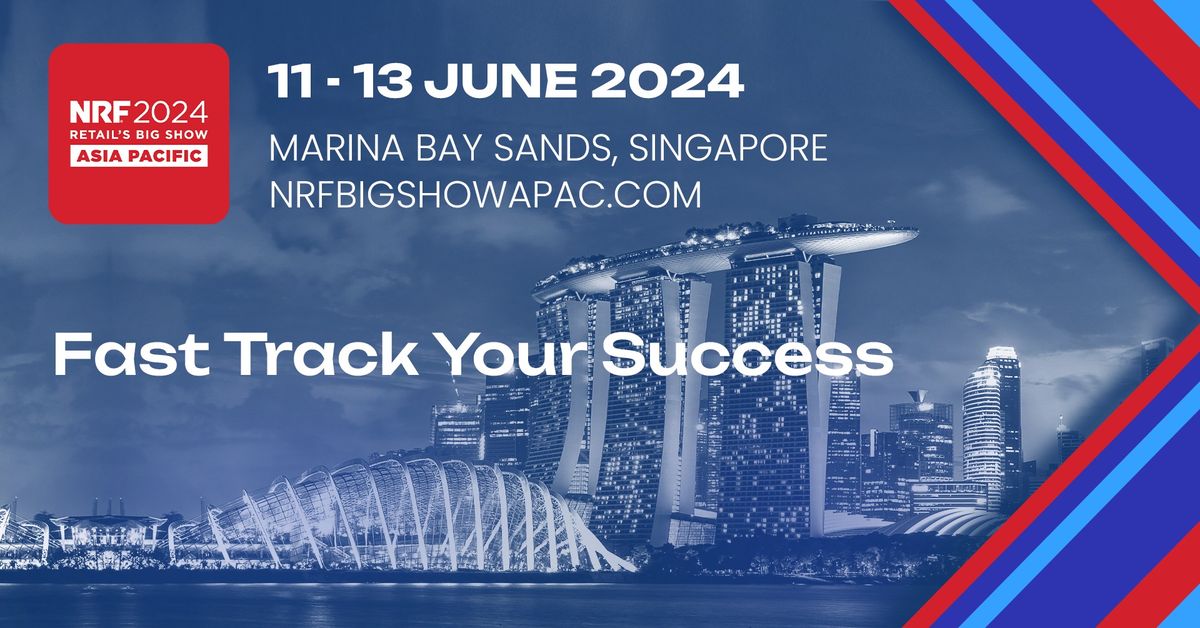NRF 2024 : Retail's Big Show Asia Pacific - Fast Track Your Success