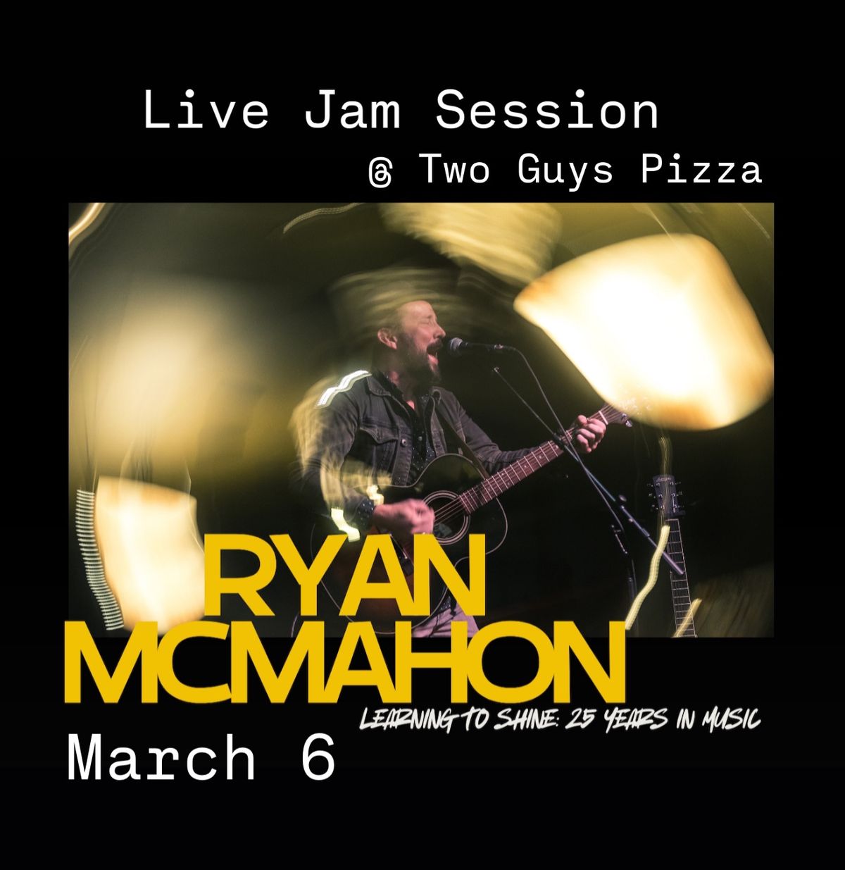 Ryan McMahon - Learning to Shine - 25 Years in Music - Live @ Two Guys Pizza