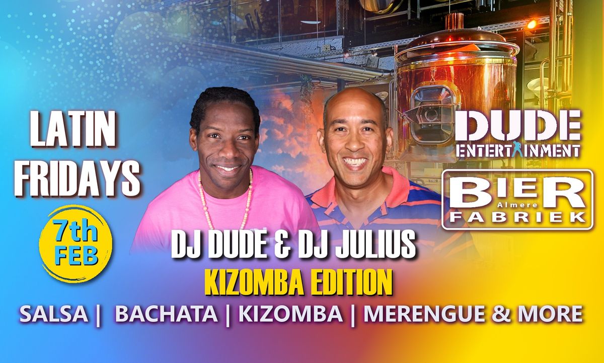 Latin Fridays @Bierfabriek Almere (DJ Julius & Dude) Kizomba Edition