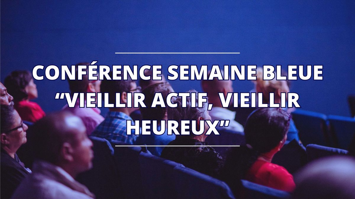 Conf\u00e9rence semaine bleue