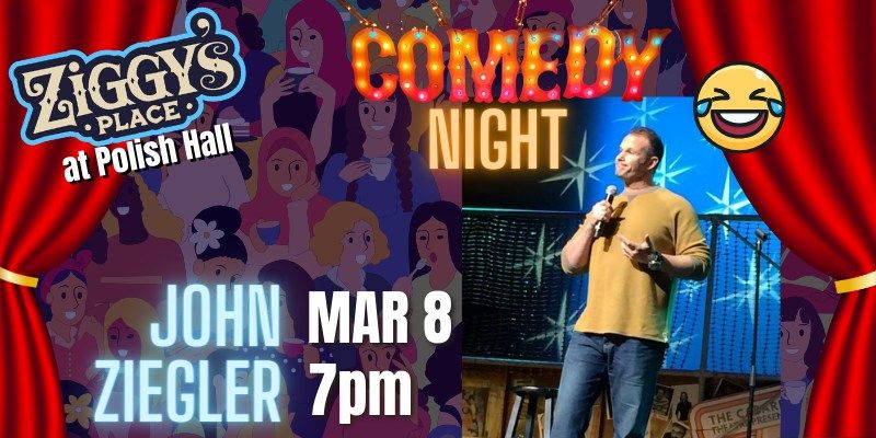 Comedy Night with John Ziegler