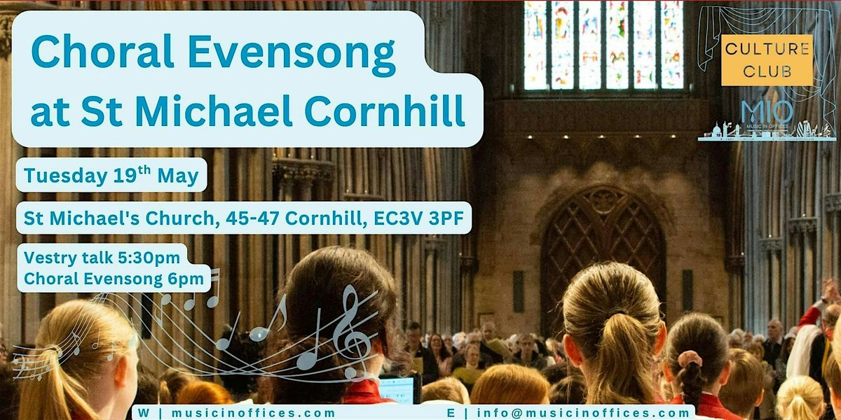 MIO Culture Club - Choral Evensong at St Michael Cornhill