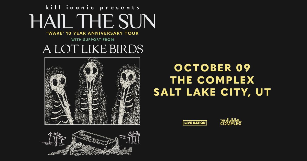 Hail The Sun "WAKE" 10 Year Anniversary Tour at The Complex