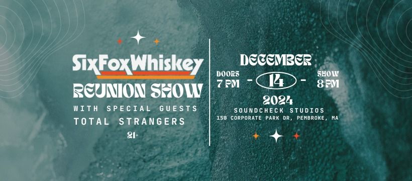 SixFoxWhiskey Reunion Show w Total Strangers