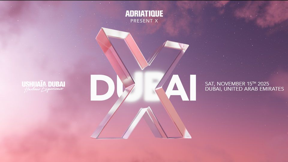 Adriatique Present X at Ushua\u00efa Dubai Harbour Experience