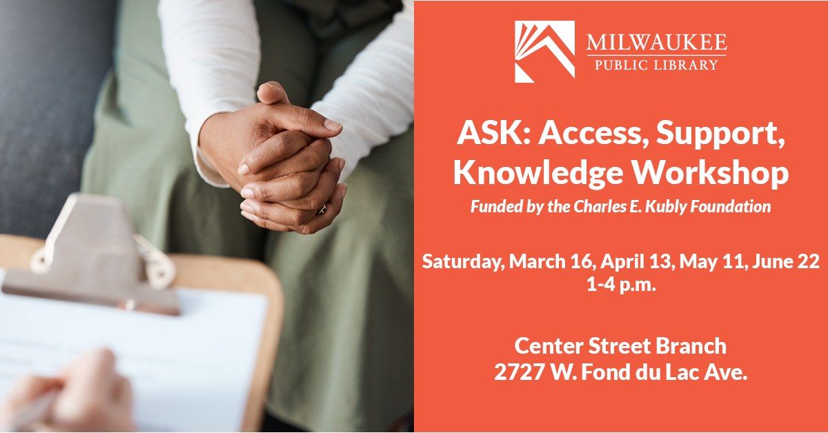 ASK: Access, Support, Knowledge Workshop