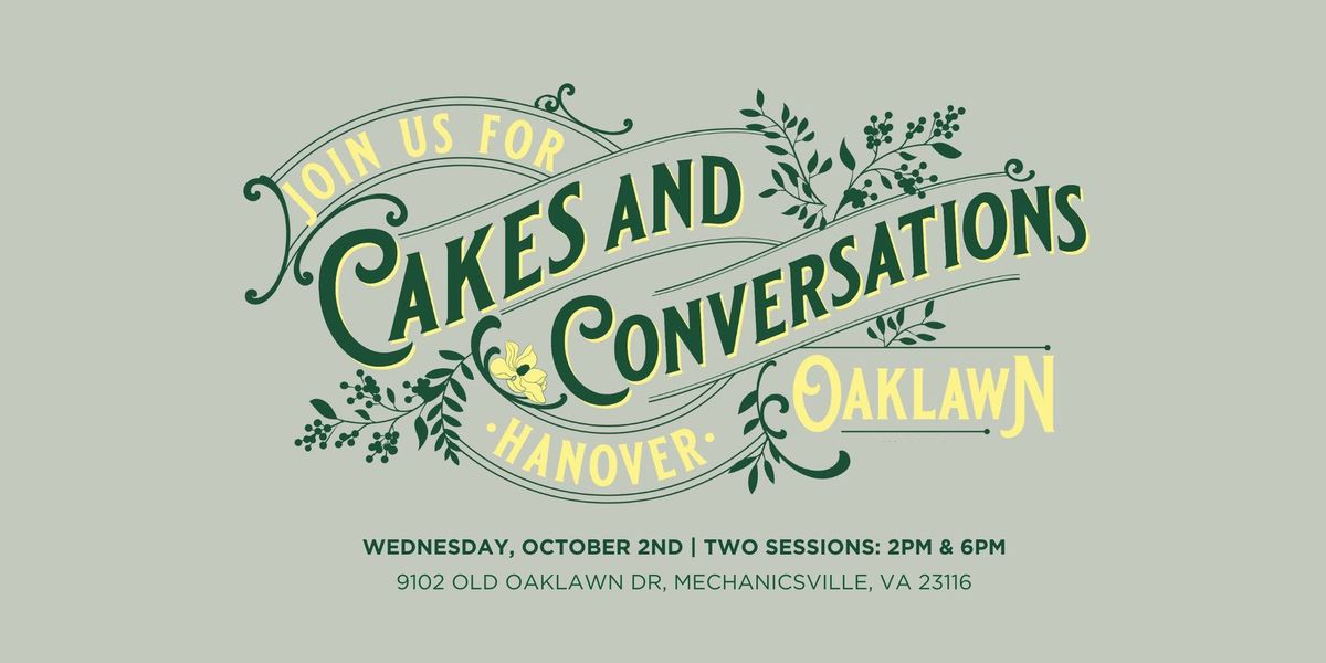 Cakes & Conversations - Two Sessions: 2pm and 6pm