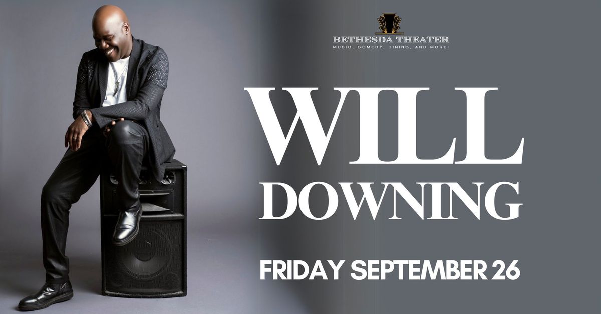 Will Downing at Bethesda Theater