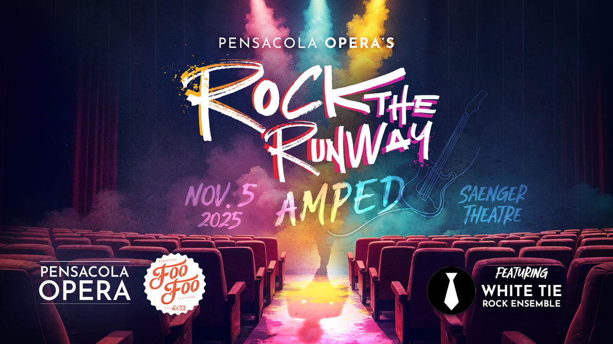 Pensacola Opera - Rock The Runway: Amped at Saenger Theatre-FL
